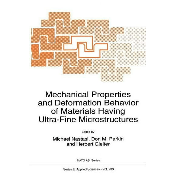 NATO Science Series E: Mechanical Properties and Deformation Behavior of Materials Having Ultra-Fine Microstructures, Book 233, (Paperback)