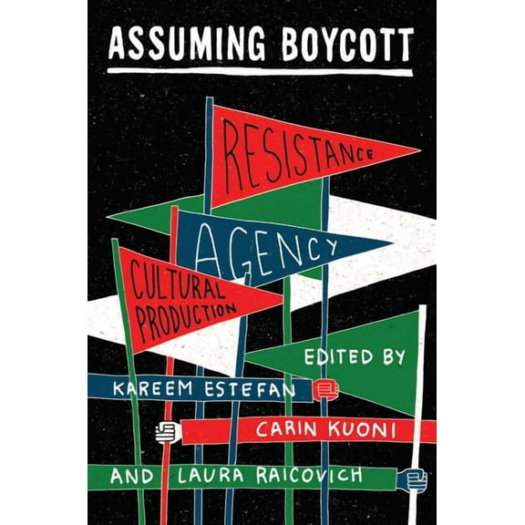 Assuming Boycott: Resistance, Agency and Cultural Production (Paperback)