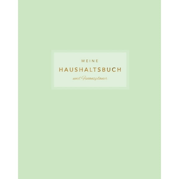 Schöne Finanzplaner: Meine Haushaltsbuch und Finanzplaner: Mit übersichtlichen Tabellen einfachen Eintragen der Ein- und Ausgaben - Einfaches Türkis und Gold (Paperback)