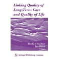 thumbnail image 1 of Pre-Owned Linking Quality of Long-Term Care and Quality of Life (Hardcover) 0826113818 9780826113818, 1 of 1