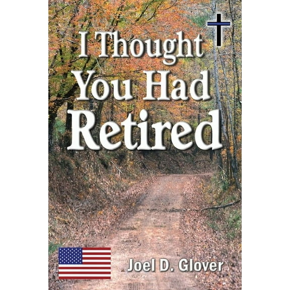 I Thought You Had Retired, (Paperback)