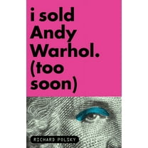 I Sold Andy Warhol (Too Soon): A Memoir, (Paperback)