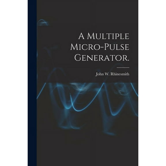 A Multiple Micro-pulse Generator., (Paperback)