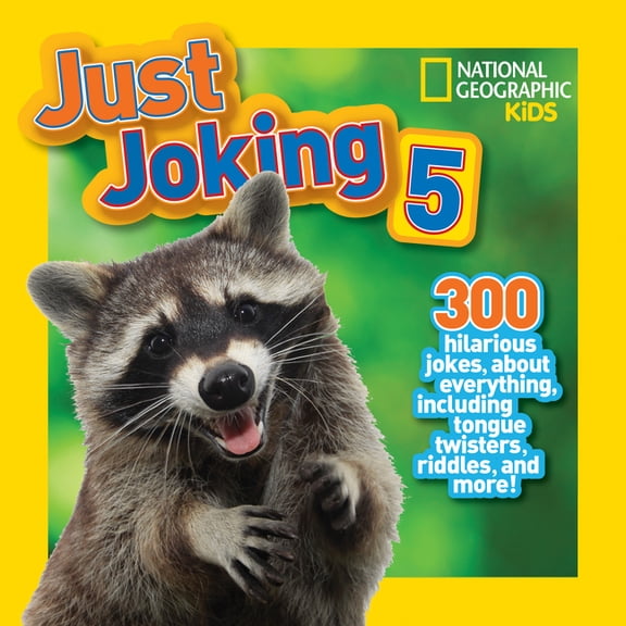 Just Joking Just Joking 5: 300 Hilarious Jokes about Everything, Including Tongue Twisters, Riddles, and More!, Book 5, (Paperback)