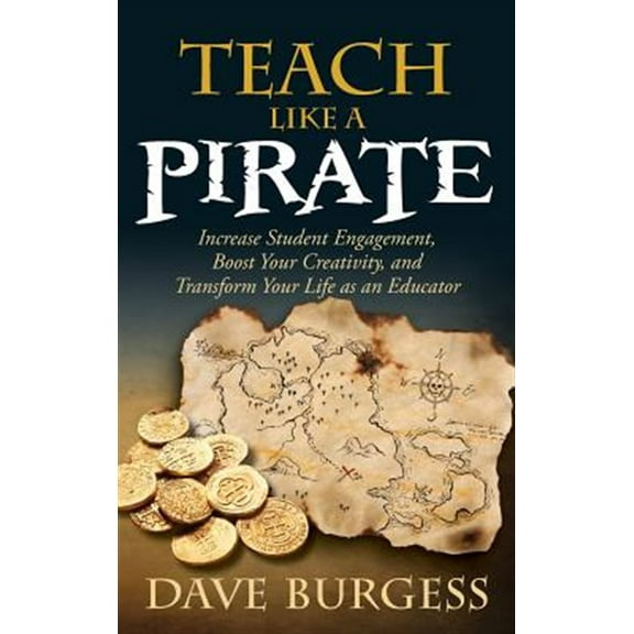 Pre-Owned Teach Like a Pirate: Increase Student Engagement, Boost Your Creativity, and Transform Your Life as an Educator (Hardcover) 0996989625 9780996989626