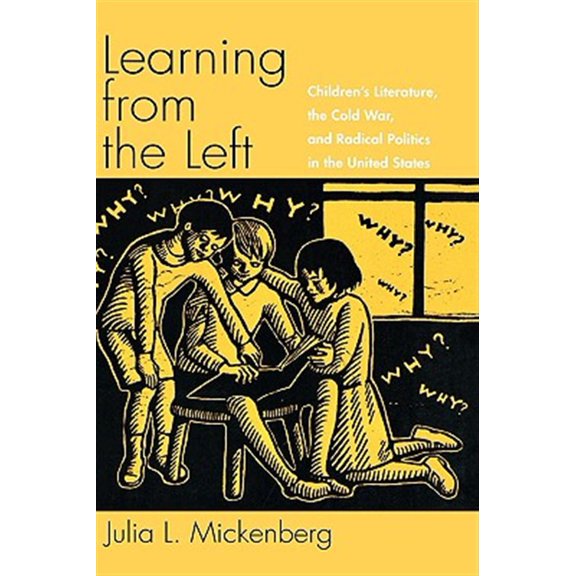 Pre-Owned Learning from the Left: Children's Literature, the Cold War, and Radical Politics in the United States, (Hardcover)