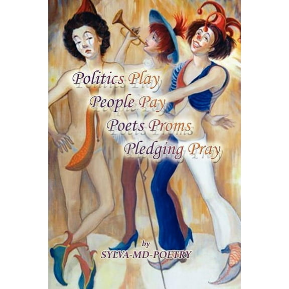 Politics Play People Pay Poets Proms Pledging Pray (Paperback)