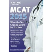 MCAT 2015: What the Test Change Means for You Now (Kaplan Test Prep) [Paperback - Used]