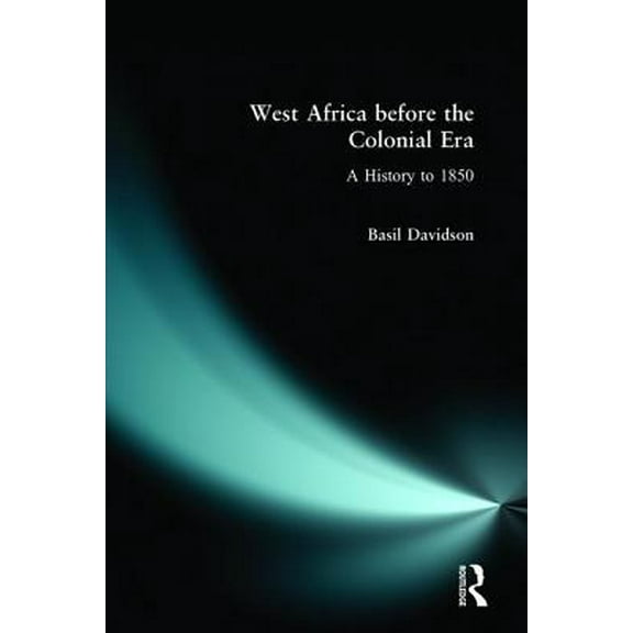 Pre-Owned West Africa before the Colonial Era: A History to 1850 (Paperback) 058231853X 9780582318533