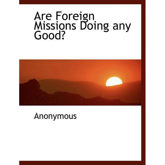 Are Foreign Missions Doing Any Good? (Paperback)