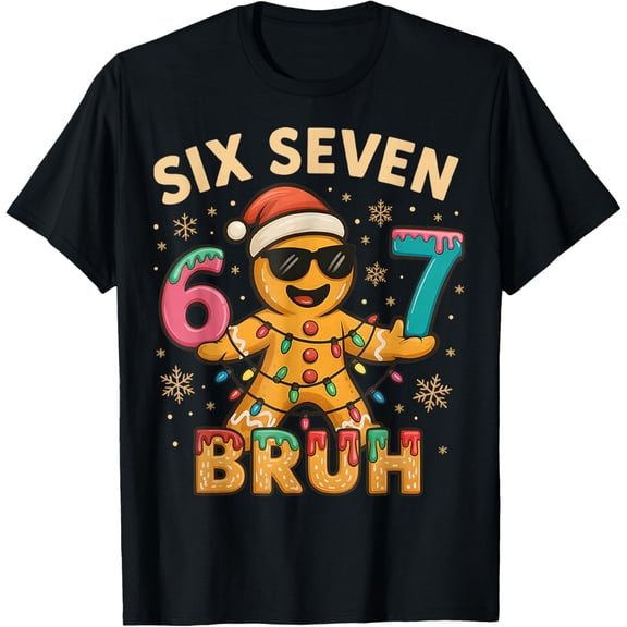 Bruh 67 Christmas Six Seven Gingerbreadman Boys 67 Christmas T-Shirt- American fashion hot selling casual retro high quality 100% cotton T-shirt 1 piece- American fashion hot selling casual retro hi
