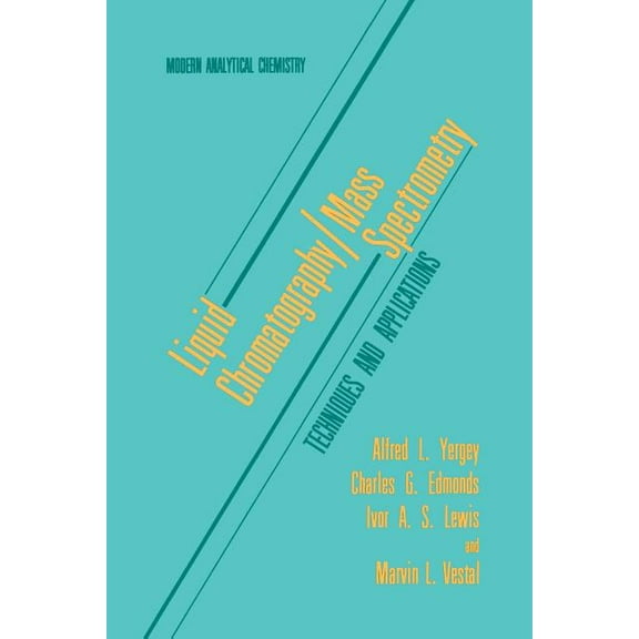 Modern Analytical Chemistry Liquid Chromatography/Mass Spectrometry: Techniques and Applications, (Paperback)