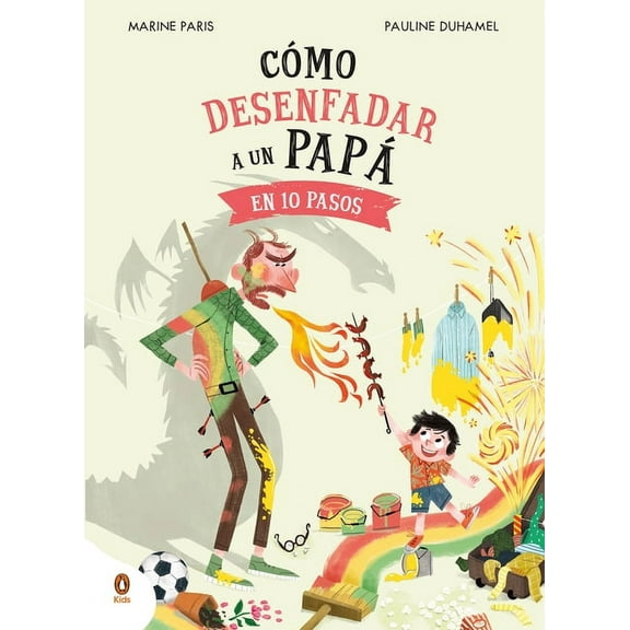 Cómo desenfadar a un papá en 10 pasos / How to Un-anger Dad in 10 Steps (Hardcover)