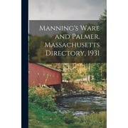 Manning's Ware and Palmer, Massachusetts Directory, 1931 (Paperback)