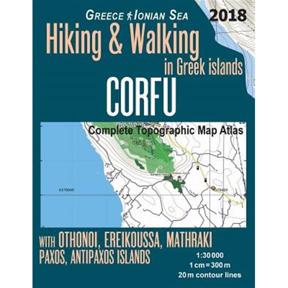 Pre-Owned Corfu Complete Topographic Map Atlas 1-30000 Greece Ionian Sea Hiking & Walking in Greek Islands With Othonoi, Ereikoussa, Mathraki, Paxos, Antipaxos Islands : Trails, Hikes & Walks Topographic Map