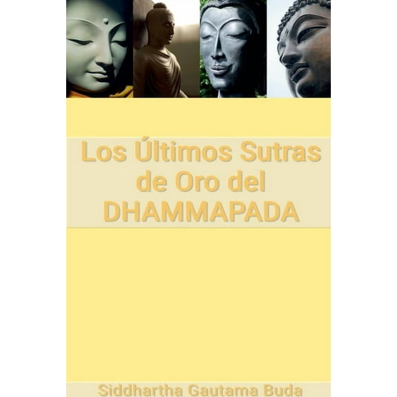 Los Últimos Sutras de Oro del Dhammapada, (Paperback)
