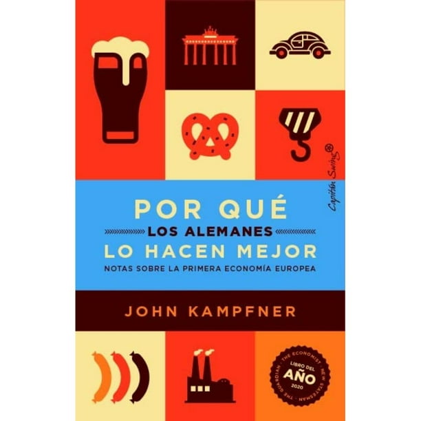 Libro Por Que Los Alemanes Lo Hacen Mejor Tapa Blanda, Autor John Kampfner, Editorial Capitan Swing Libros, S.l.
