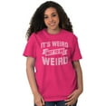 thumbnail image 4 of Its Weird Not Be Weird Nerd Geek Cute Men's Graphic T Shirt Tees Brisco Brands S, 4 of 6