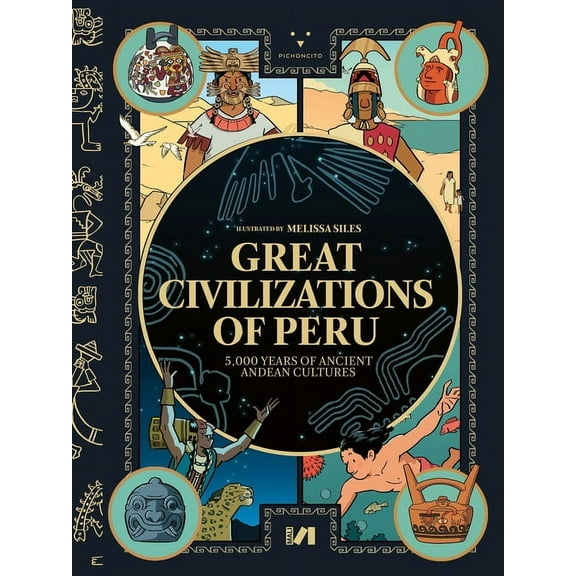 Great Civilizations of Peru: 5,000 Years of Ancient Andean Cultures, (Hardcover)