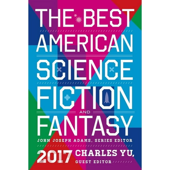 Best American The Best American Science Fiction and Fantasy 2017, (Paperback)