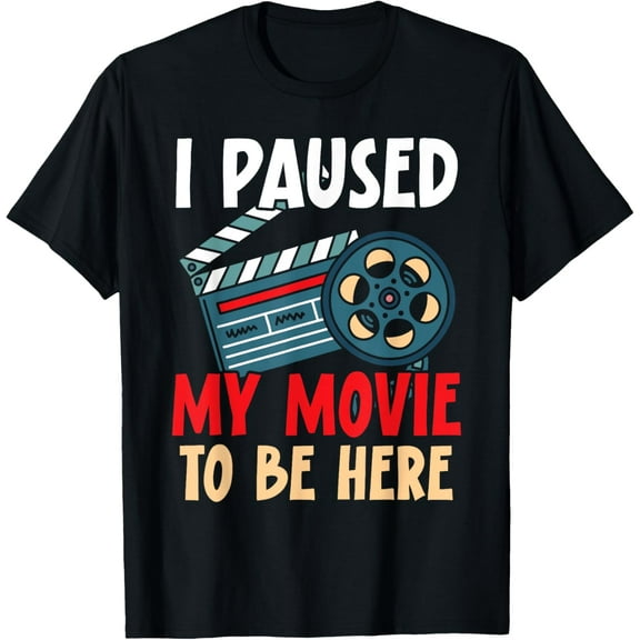 Exquisite and comfortable-I Paused My Movie To Be Here Movie Lover Film Cinema T-Shirt
