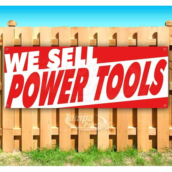 We Sell Power Tools 13 oz Vinyl Banner With Metal Grommets