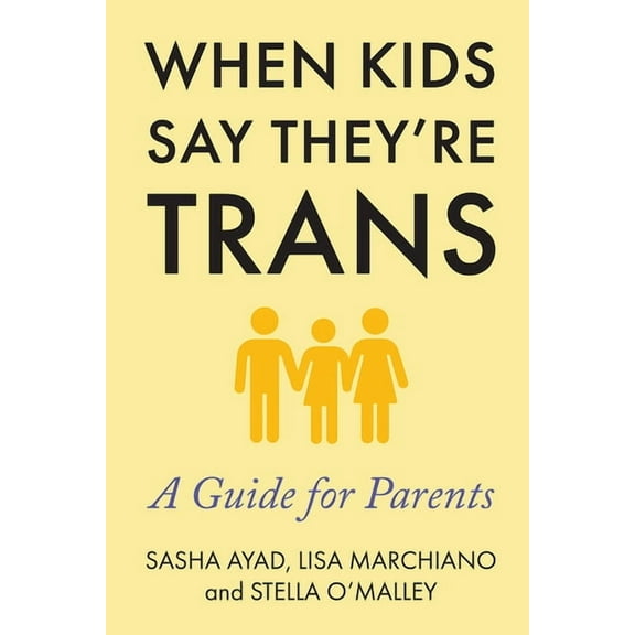 When Kids Say They're Trans: A Guide for Parents, (Paperback)