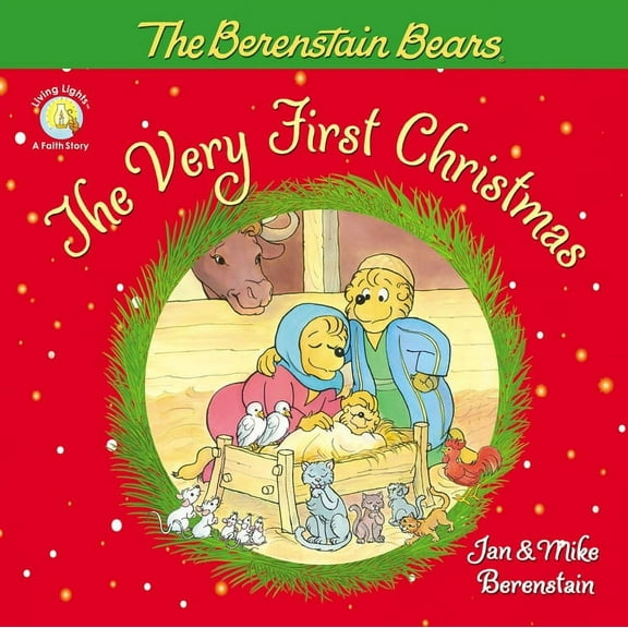 Berenstain Bears/Living Lights: A Faith  The Berenstain Bears, the Very First Christmas, (Paperback)