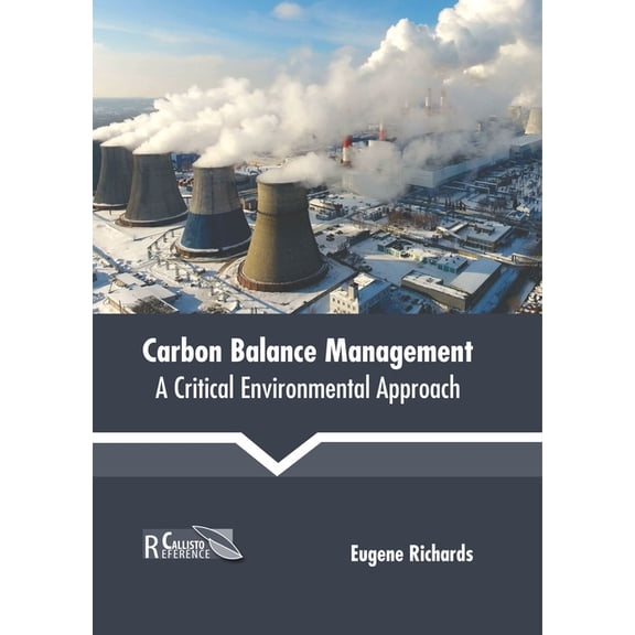 Carbon Balance Management: A Critical Environmental Approach, (Hardcover)