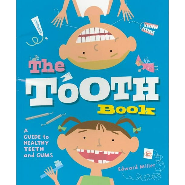 The Tooth Book : A Guide to Healthy Teeth and Gums (Paperback) - Walmart.com - Walmart.com