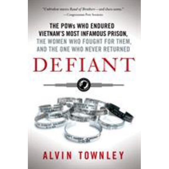 Pre-Owned Defiant: The POWs Who Endured Vietnam's Most Infamous Prison, the (Paperback) 1250060338 9781250060334
