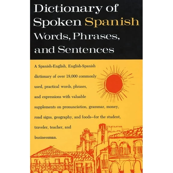Dictionary of Spoken Spanish: A Spanish-English, English-Spanish Dictionary, (Paperback)