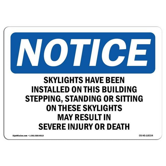 SignMission OS-NS-A-1218-L-18334 12 x 18 in. OSHA Notice Sign - Skylights Have Been Installed on This Building