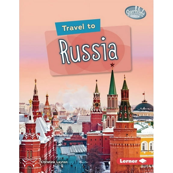Searchlight Books (Tm) -- World Traveler: Travel to Russia (Hardcover)