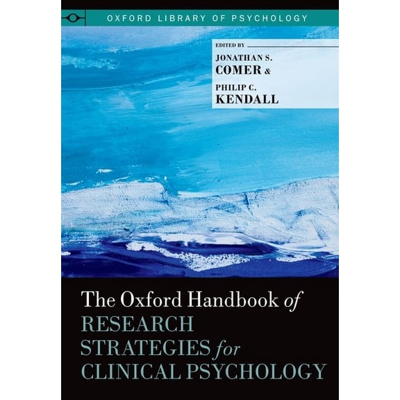 Oxford Library of Psychology Oxford Handbook of Research Strategies for Clinical Psychology, (Hardcover)