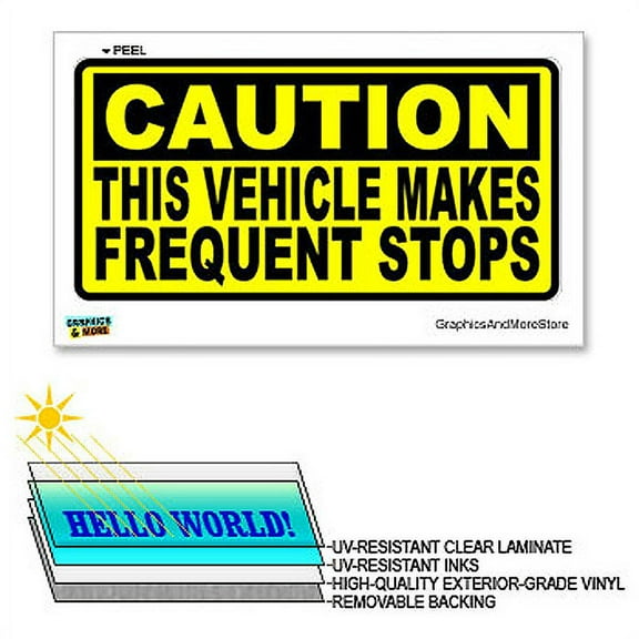 Caution Vehicle Makes Frequent Stops - 12 in x 6 in - Laminated Sign Window Sticker
