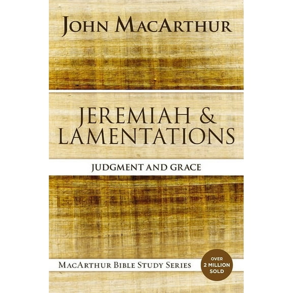 MacArthur Bible Studies Jeremiah and Lamentations: Judgment and Grace, (Paperback)