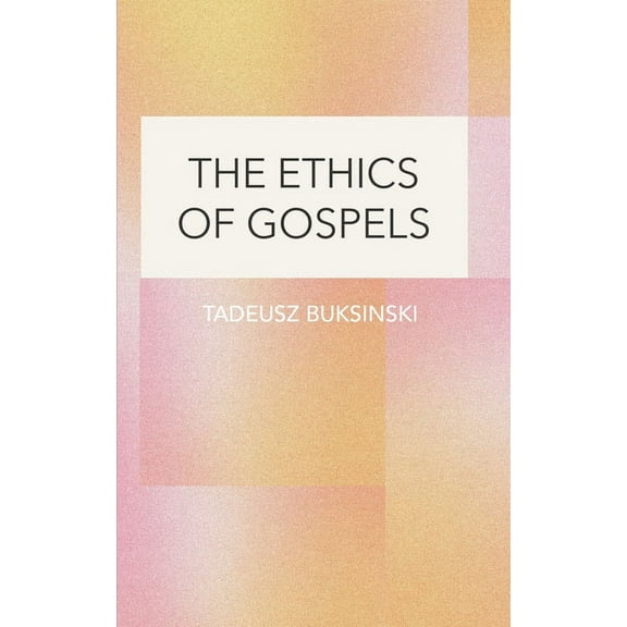 The Ethics of Gospels (Hardcover)