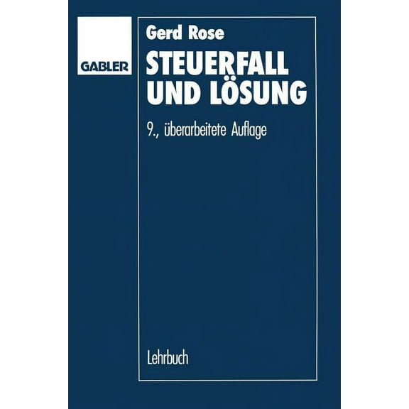 Steuerfall Und LÃ¶sung: Steuerklausuren Und SeminarfÃ¤lle Mit LÃ¶sungsvorschlÃ¤gen, (Paperback)