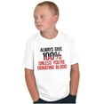 thumbnail image 5 of Always Give 100 Unless Donating Blood Crewneck T Shirts Boy Girl Teen Brisco Brands X, 5 of 6