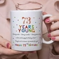 thumbnail image 3 of 73rd Birthday Gifts for Women Men - 73 Years Young Birthday Mug - 73rd Birthday Gifts for Grandma Grandpa Mom Dad Friend Sister Brother Uncle Aunt Coworker - 11oz Coffee Mug, 3 of 6