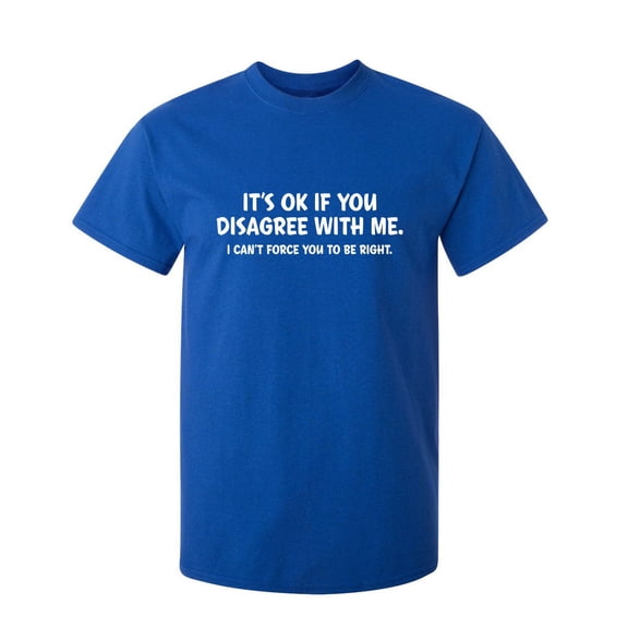 It's Ok Sarcastic Humor Graphic Novelty Super Soft Ring Spun Funny T Shirt