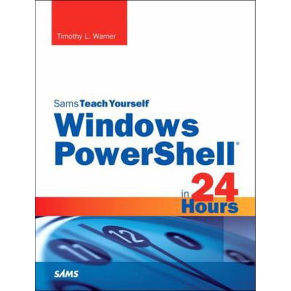 Pre-Owned Sams Teach Yourself: Windows Powershell in 24 Hours, Sams Teach Yourself (Paperback)