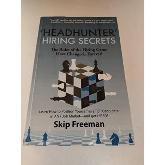 Pre-Owned "Headhunter" Hiring Secrets: The Rules of the Hiring Game Have Changed . . . Forever!: Volume 1 Paperback