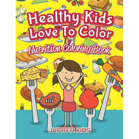 Healthy Kids Love To Color: Nutrition Coloring Book (Paperback)