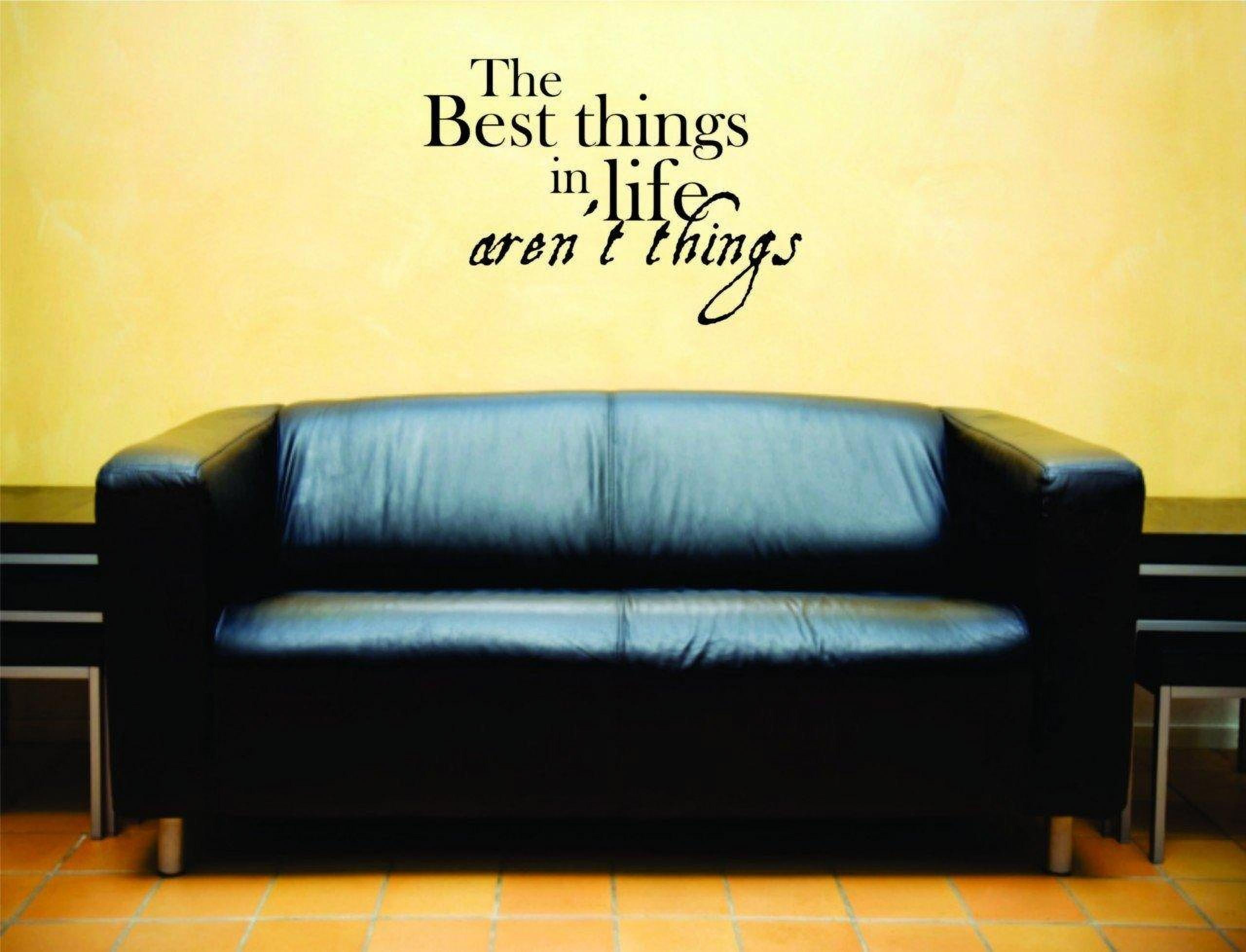 Custom Wall Decal The Best Things In Life Aren't Things Inspiration