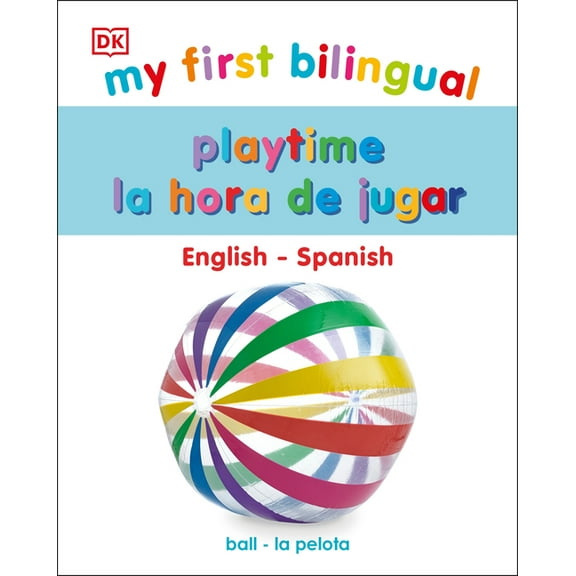 My First Board Books My First Bilingual Playtime, (Board Book)