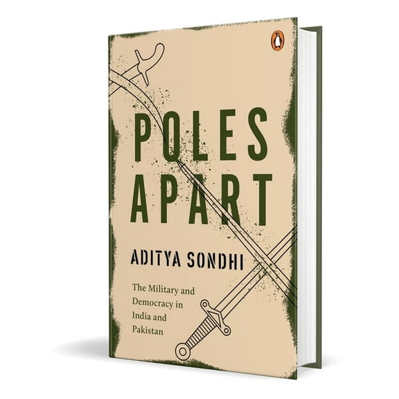 Poles Apart: The Military and Democracy in India and Pakistan, (Hardcover)