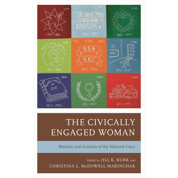 The Civically Engaged Woman: Rhetoric and Activism of the Silenced Voice, (Hardcover)