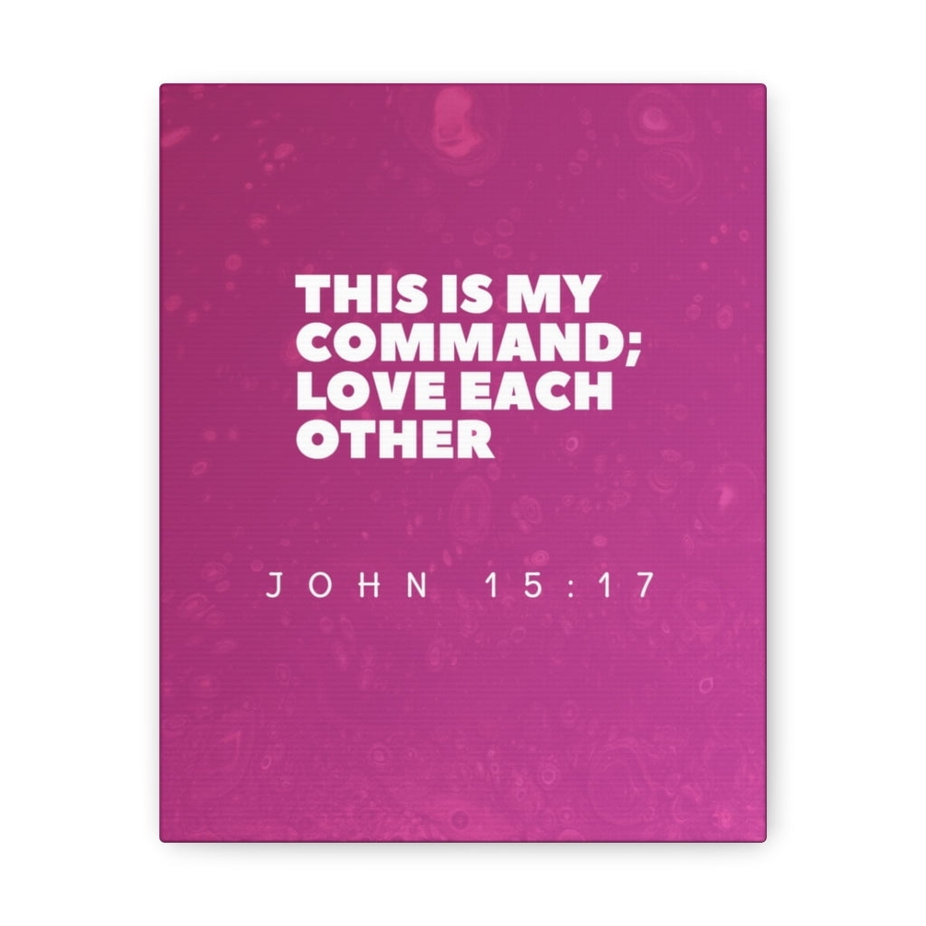 Scripture Walls This Is My Command John 15 17 Bible Verse Canvas scripture-walls-this-is-my-command-john-15-17-bible-verse-canvas